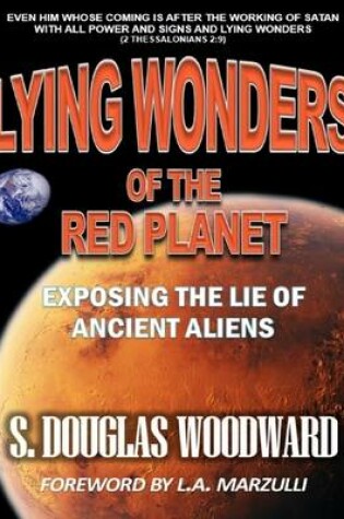 Cover of Lying Wonders of the Red Planet: Exposing the Lie of Ancient Aliens
