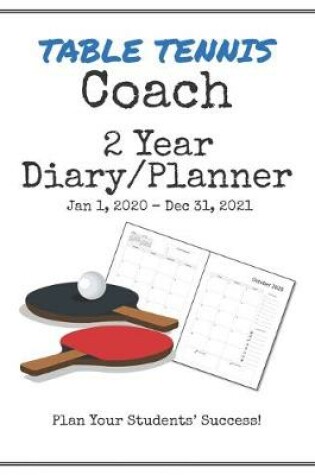 Cover of Table Tennis Coach 2020-2021 Diary Planner