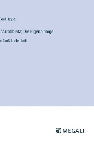 Cover of L'Arrabbiata; Die Eigensinnige