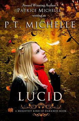 Lucid by P T Michelle, Patrice Michelle