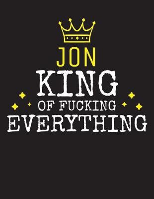 Book cover for JON - King Of Fucking Everything