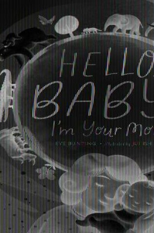 Cover of Hello, Baby! I'm Your Mom