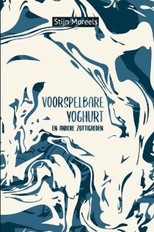 Cover of Voorspelbare yoghurt en andere zottigheden