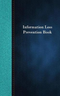 Book cover for Information Loss Prevention Book