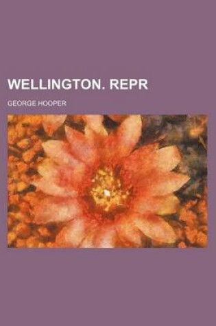 Cover of Wellington. Repr