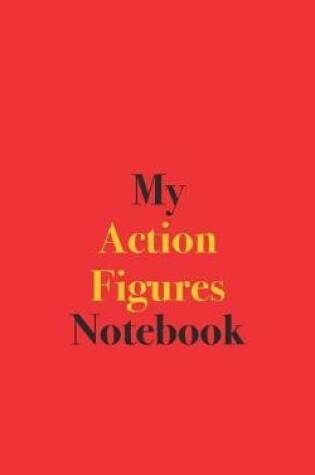 Cover of My Action Figures Notebook
