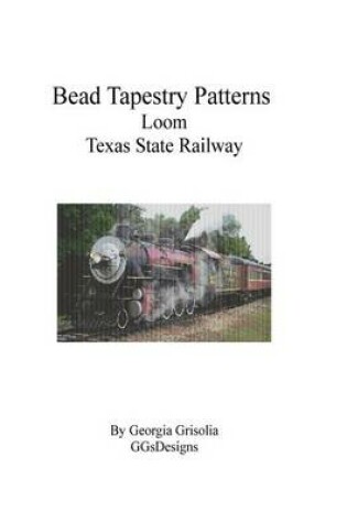 Cover of Bead Tapestry Patterns Loom Texas State Railway