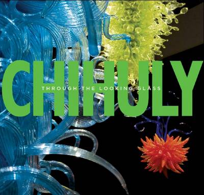 Book cover for Chihuly - Through the Looking Glass