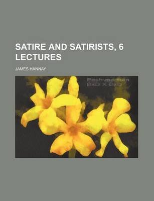 Book cover for Satire and Satirists, 6 Lectures