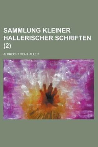 Cover of Sammlung Kleiner Hallerischer Schriften (2 )