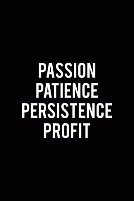 Book cover for Passion Patience Persistence Profit