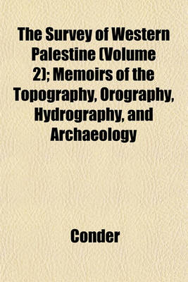 Book cover for The Survey of Western Palestine (Volume 2); Memoirs of the Topography, Orography, Hydrography, and Archaeology