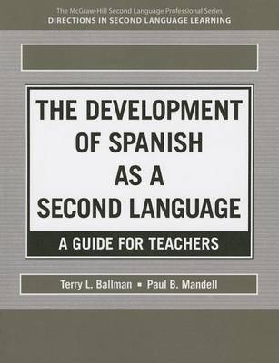 Book cover for The Development of Spanish as a Second Language: A Guide for Teachers