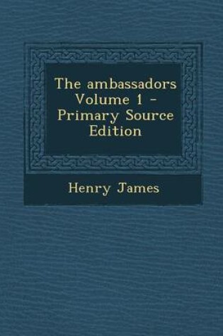 Cover of The Ambassadors Volume 1 - Primary Source Edition