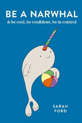 Cover of Be a Narwhal