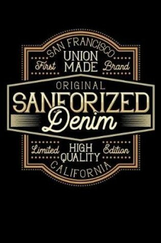Cover of San Francisco Union Made - First Brand - Original Sanforized Denim- Limited Edition High Quality - California
