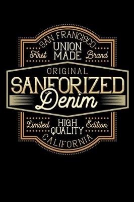 Book cover for San Francisco Union Made - First Brand - Original Sanforized Denim- Limited Edition High Quality - California