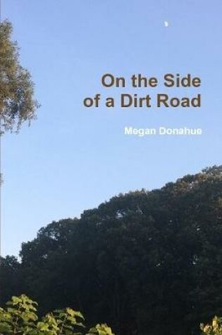 Cover of On the Side of a Dirt Road