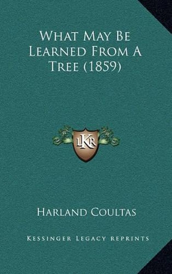 Book cover for What May Be Learned from a Tree (1859)