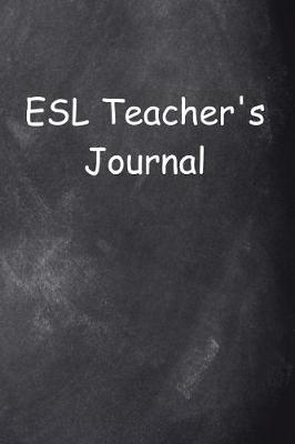 Cover of ESL Teacher's Journal Chalkboard Design