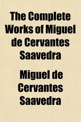 Book cover for The Complete Works of Miguel de Cervantes Saavedra Volume 7