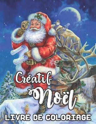 Book cover for Créatif Noël Livre de Coloriage