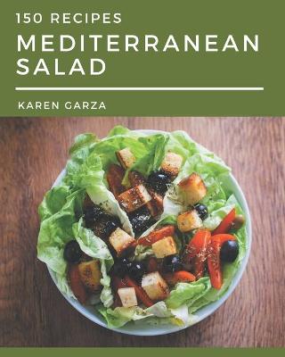 Book cover for 150 Mediterranean Salad Recipes