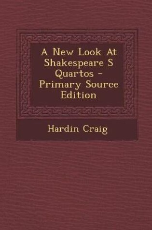 Cover of A New Look at Shakespeare S Quartos