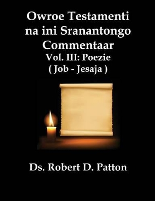 Book cover for Owroe Testamenti Na Ini Sranantongo Commentaar, Vol. III, Poezie Job - Jesaja