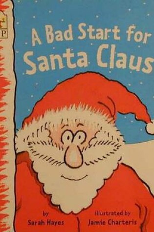 Cover of A Bad Start for Santa Claus