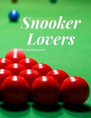 Book cover for Snooker Lovers 2020 Calendar Journal