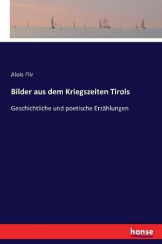 Cover of Bilder aus dem Kriegszeiten Tirols