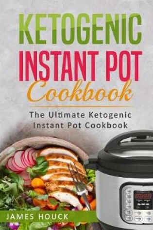 Cover of Ketogenic Instant Pot Cookbook