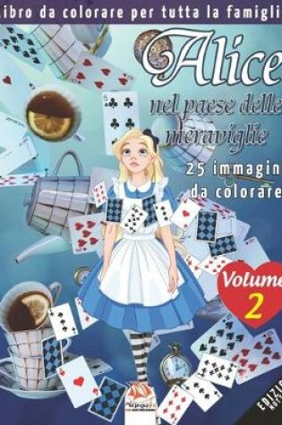 Cover of Alice nel paese delle meraviglie - 25 immagini da colorare - Volume 2 - edizione notturna