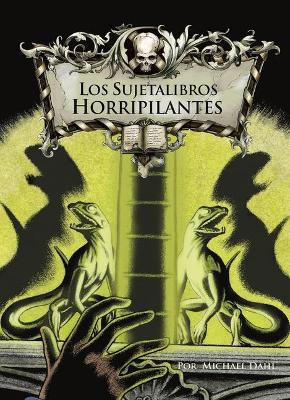 Book cover for Los Sujetalibros Horripilantes