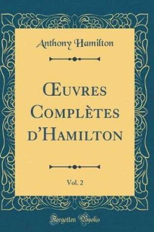 Cover of Oeuvres Complètes d'Hamilton, Vol. 2 (Classic Reprint)