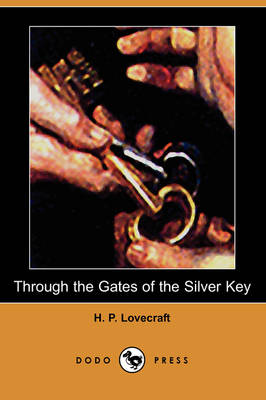 Book cover for Through the Gates of the Silver Key (Dodo Press)