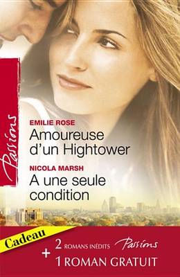Book cover for Amoureuse D'Un Hightower - A Une Seule Condition - Le Voile Du Desir (Harlequin Passions)