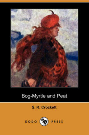 Cover of Bog-Myrtle and Peat (Dodo Press)