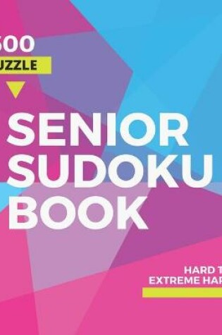 Cover of Senior Sudoku Book hard to Extreme Hard