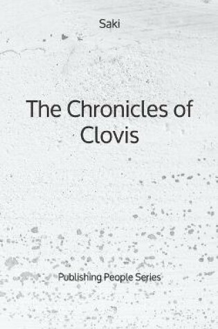 Cover of The Chronicles of Clovis - Publishing People Series