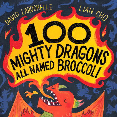 Book cover for 100 Mighty Dragons All Named Broccoli