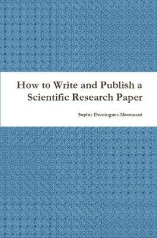 Cover of How to Write and Publish a Scientific Research Paper