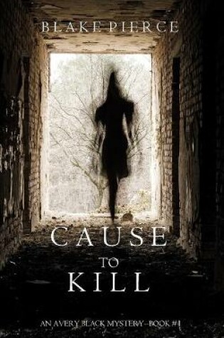 Cover of Cause to Kill (An Avery Black Mystery-Book 1)