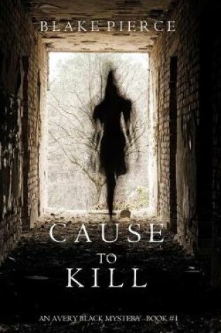Cover of Cause to Kill (an Avery Black Mystery-Book 1)