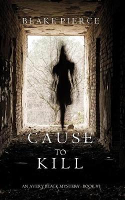 Book cover for Cause to Kill (an Avery Black Mystery-Book 1)