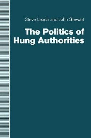 Cover of The Politics of Hung Authorities