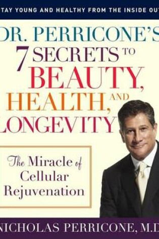 Cover of Dr. Perricone's 7 Secrets to Beauty, Health, and Longevity