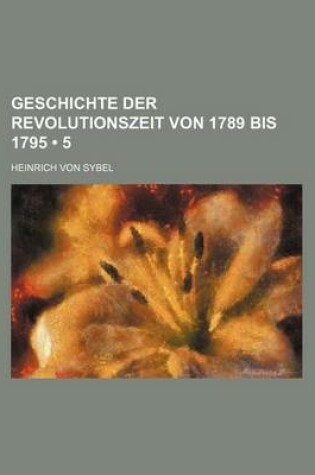 Cover of Geschichte Der Revolutionszeit Von 1789 Bis 1795 (5)