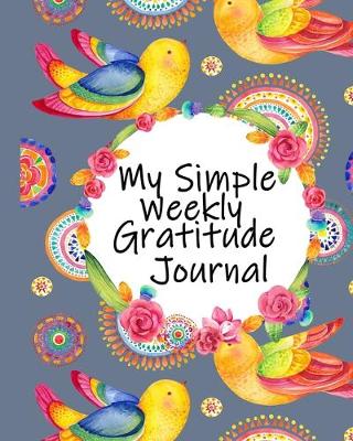 Book cover for My Simple Weekly Gratitude Journal